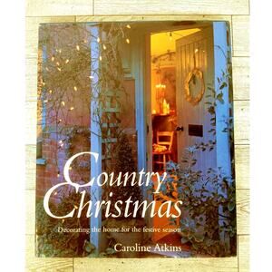 Country Christmas Decorating the Home Festive Season - Caroline Atkins HCDJ 2001